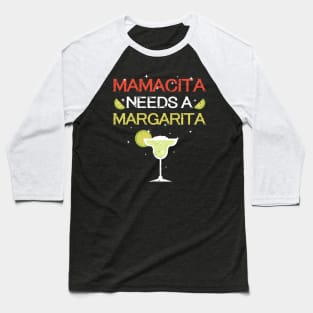 Mamacita Needs A Margarita Cinco De Mayo Shirt Baseball T-Shirt